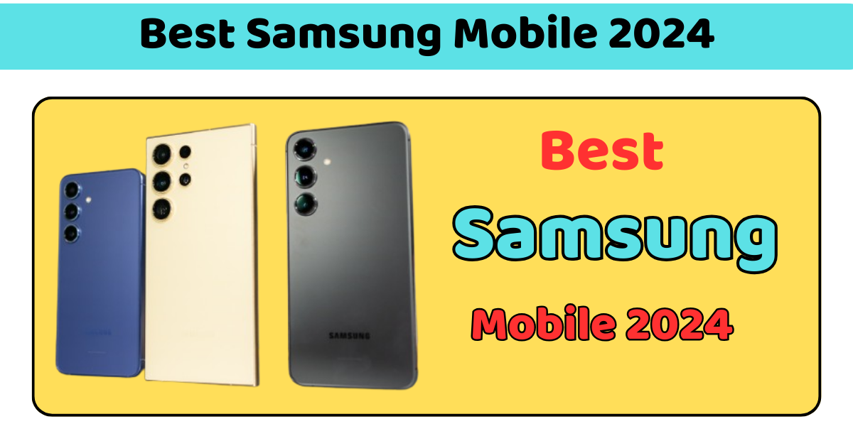 Best Samsung Mobile 2024